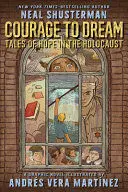 COURAGE TO DREAM: TALES OF HOPE IN THE HOLOCAUST