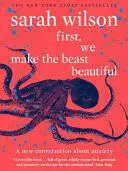 FIRST, WE MAKE THE BEAST BEAUTIFUL FIRST, WE MAKE THE BEAST BEAUTIFUL
