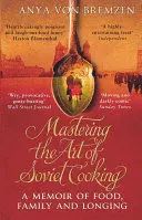 MASTERING THE ART OF SOVIET COOKING