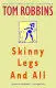 SKINNY LEGS AND ALL