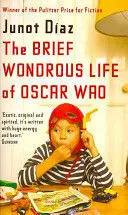 THE BRIEF WONDROUS LIFE OF OSCAR WAO THE BRIEF WONDROUS LIFE OF OSCAR WAO