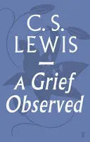 A GRIEF OBSERVED A GRIEF OBSERVED