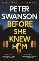 BEFORE SHE KNEW HIM