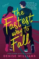 THE FASTEST WAY TO FALL THE FASTEST WAY TO FALL