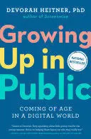 GROWING UP IN PUBLIC GROWING UP IN PUBLIC