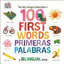 THE VERY HUNGRY CATERPILLAR'S FIRST 100 WORDS / PRIMERAS 100 PALABRAS