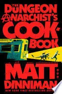 THE DUNGEON ANARCHIST'S COOKBOOK
