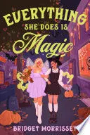 EVERYTHING SHE DOES IS MAGIC