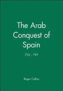 THE ARAB CONQUEST OF SPAIN THE ARAB CONQUEST OF SPAIN