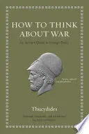 HOW TO THINK ABOUT WAR