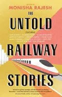 THE UNTOLD RAILWAY STORIES