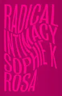 RADICAL INTIMACY RADICAL INTIMACY