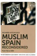 MUSLIM SPAIN RECONSIDERED MUSLIM SPAIN RECONSIDERED