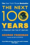 THE NEXT 100 YEARS THE NEXT 100 YEARS