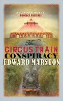 THE CIRCUS TRAIN CONSPIRACY (RAILWAY DETECTIVE #14)