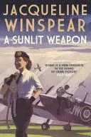 A SUNLIT WEAPON (MAISIE DOBBS 17)
