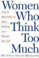 WOMEN WHO THINK TOO MUCH WOMEN WHO THINK TOO MUCH