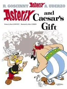 ASTERIX: ASTERIX AND CAESAR'S GIFT : ALBUM 21