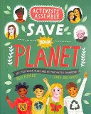 ACTIVISTS ASSEMBLE - SAVE YOUR PLANET