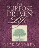 THE PURPOSE DRIVEN LIFE THE PURPOSE DRIVEN LIFE