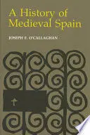 A HISTORY OF MEDIEVAL SPAIN