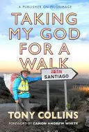 TAKING MY GOD FOR A WALK TAKING MY GOD FOR A WALK