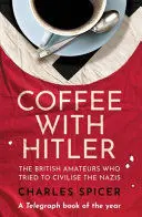 COFFEE WITH HITLER