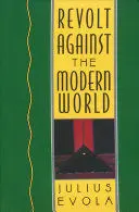 REVOLT AGAINST THE MODERN WORLD REVOLT AGAINST THE MODERN WORLD