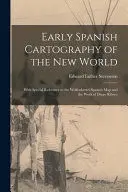 EARLY SPANISH CARTOGRAPHY OF THE NEW WORLD