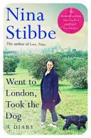 WENT TO LONDON, TOOK THE DOG: A DIARY WENT TO LONDON, TOOK THE DOG: A DIARY