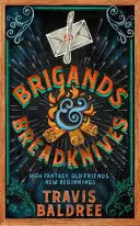 BRIGANDS AND BREADKNIVES