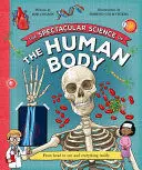 THE SPECTACULAR SCIENCE OF THE HUMAN BODY