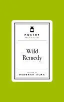 POETRY PRESCRIPTION : WILD REMEDY