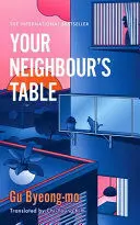YOUR NEIGHBOUR'S TABLE YOUR NEIGHBOUR'S TABLE