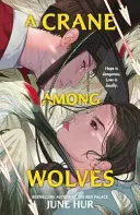 A CRANE AMONG WOLVES A CRANE AMONG WOLVES