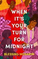 WHEN IT'S YOUR TURN FOR MIDNIGHT WHEN IT'S YOUR TURN FOR MIDNIGHT