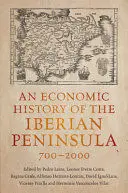 AN ECONOMIC HISTORY OF THE IBERIAN PENINSULA, 700-2000