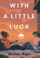 WITH A LITTLE LUCK