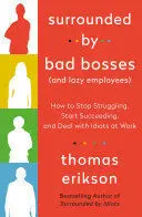 Surrounded By Bad Bosses (And Lazy Employees)