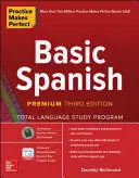 PRACTICE MAKES PERFECT: BASIC SPANISH, PREMIUM THIRD EDITION