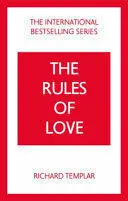 RULES OF LOVE, THE: A PERSONAL CODE FOR HAPPIER, MORE FULFILLING RELATIONSHIPS
