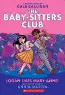 LOGAN LIKES MARY ANNE! (THE BABY-SITTERS CLUB GRAPHIC NOVEL #8)