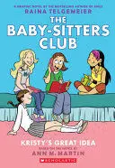 KRISTY'S GREAT IDEA: A GRAPHIC NOVEL (THE BABY-SITTERS CLUB #1)