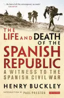 THE LIFE AND DEATH OF THE SPANISH REPUBLIC THE LIFE AND DEATH OF THE SPANISH REPUBLIC