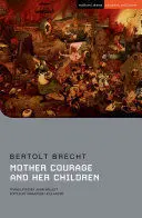 MOTHER COURAGE AND HER CHILDREN MOTHER COURAGE AND HER CHILDREN