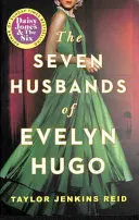 THE SEVEN HUSBANDS OF EVELYN HUGO THE SEVEN HUSBANDS OF EVELYN HUGO