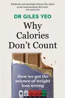 WHY CALORIES DON'T COUNT WHY CALORIES DON'T COUNT