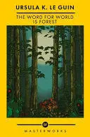 THE WORD FOR WORLD IS FOREST