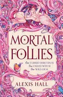 MORTAL FOLLIES