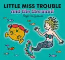 LITTLE MISS TROUBLE AND THE MERMAID LITTLE MISS TROUBLE AND THE MERMAID